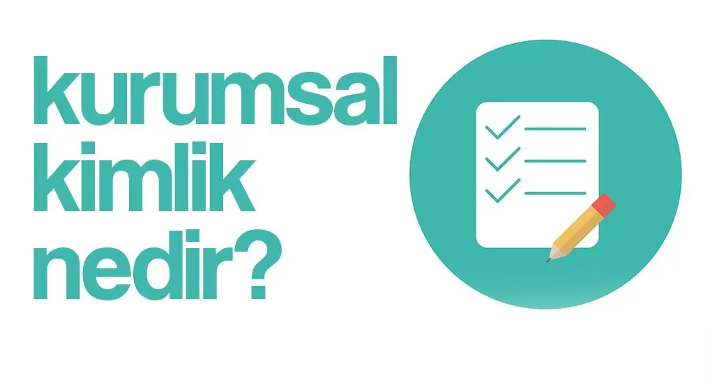 Kurumsal Kimlik: Şirketler İçin Neden Önemlidir ve Nasıl Değer Sağlar?